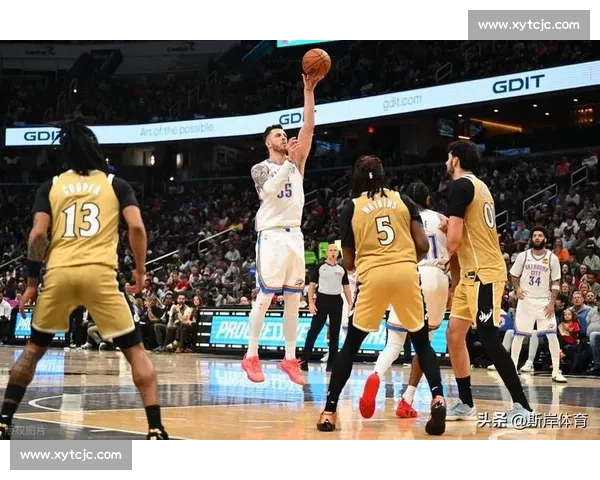 雷霆强势出击奇才迎战双方年轻核心正面对决冲击连胜之夜西部焦点